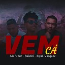 Ryan Vasquez Suic ni Mc Mc Vitor - Vem Ca
