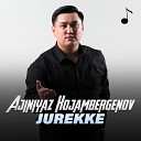 Ajiniyaz Xojambergenov - Jurekke