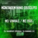 Mc Vinhas Mc Rgs Dj Mandrake feat DJ Maninho… - Montagem Hino Obscuro