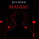 IGLA MAZUR - Maniac