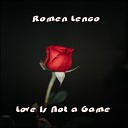 Romen Lenco - Love Is Not a Game Extended Version
