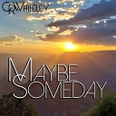 CRWhiteley - Maybe Someday