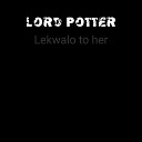 Lord Potter - Lekwalo To Her