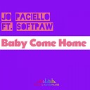 Jo Paciello feat Softpaw - Baby Come Home Jo Paciello Jack n Shack mix