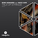 Bob Howard feat Nico Avr - Tale Of Strings Radio Edit