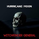 Hurricane Moon - Witchfinder General