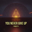 Praneeth - You Never Give Up