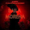 DJ Siesto feat Luis Estrada The Kemist - Baila Morena