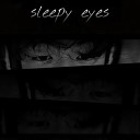 Prostak10 - Sleepy Eyes