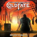 Cold Fate - Return To Reality