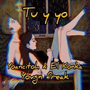 Yoancitoh El Konka feat Yovng Freak - Tu y Yo