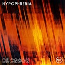 Hypophrenia - Bronson