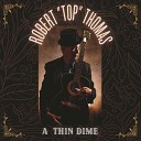 Robert Top Thomas - Oh Glory How Happy I Am