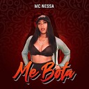 Mc Nessa feat Marley no Beat - Me Bota