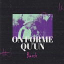 Barck - On forme qu un