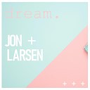 JON LARSEN - Dream Club Radio Edit