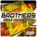 Brothers - Dieci cento mille Prezioso Marvin Remix