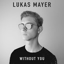 Lukas Mayer - Without You