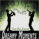 The Owl Empire - Dreamy Moments
