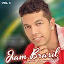 Jam Brasil - Mente pra Mim o Que Eu Gosto