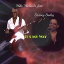 Mike Michaels, Desney Bailey - It S My Way (Single)