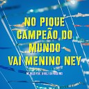 Mc Delux feat DJ Bill DJ Paulo Mix - No Pique Campe o do Mundo Vai Menino Ney