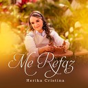 Herika Cristina - Me Refaz