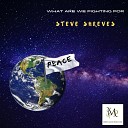 Steve Shreves - What Are We Fighting For