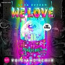 Ly Da Buddah - We Love Voicians Remix