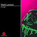 Mark Lennon - Enough Glenn Molloy Remix