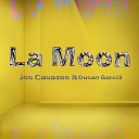 JOS CAVAZOS Dusan Garc - La Moon