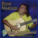 Eddir Marques - Amor Incondicional Delma