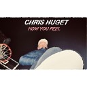 Chris Huget - How You Feel Original Mix