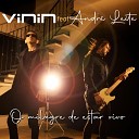 Banda Vinin feat Andr Leite - O Milagre de Estar Vivo