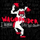 WAGONRIDER - Boss of the Gym