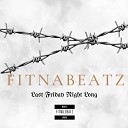 FitnaBeatz - Last Friday Night Long