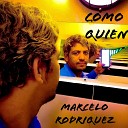 Marcelo Rodriguez - Como Quien
