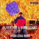 Oliver Tree Robin Schulz - Miss You Misha Goda Radio Edit
