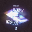 MICAH - Left Right