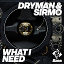 Dryman Sirmo 3000 Bass - What I Need