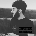 Raf Grigoryan - Im Qaxcr Mayrik