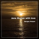 Sergey Kolyan - Jane Austen With Love