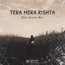 Disc Jockey Boy - Tera Mera Rishta Remix