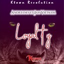 Andreaniy feat Jah Vietnam - Loyalty