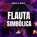 MC SILLVA DJ LEILTON 011 - Flauta Simb lica