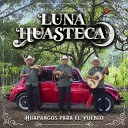 Luna Huasteca - La Acamaya Vieja