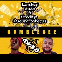 Lowkey Dudo feat Arcanjo - Bumblebee Meta