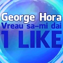 George Hora - Vreau sa mi dai 1 LIKE 2012 Original Radio…