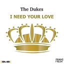 The Dukes Michael Gross Gino Montesano - I Need Your Love Extended Mix