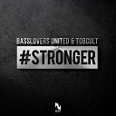 Basslovers United Tobcult - Stronger